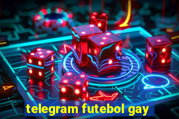 telegram futebol gay